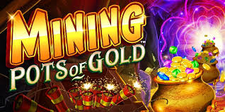 Bermain Di Game Mining Pots Of Gold Sangat Di Minati Berbagai Kalangan